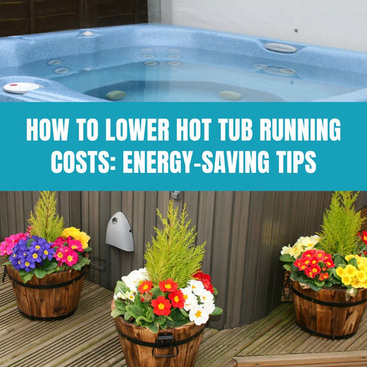 Energy-saving tips to lower hot tub running costs, featuring AquaDoc hot tub care products
