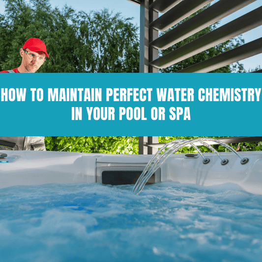 How to Maintain Perfect Water Chemistry in Your Pool or Spa - AquaDoc