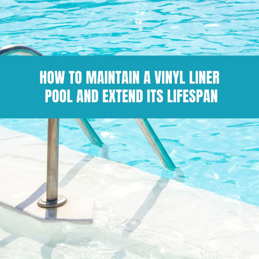 How to Maintain a Vinyl Liner Pool and Extend Its Lifespan - AquaDoc