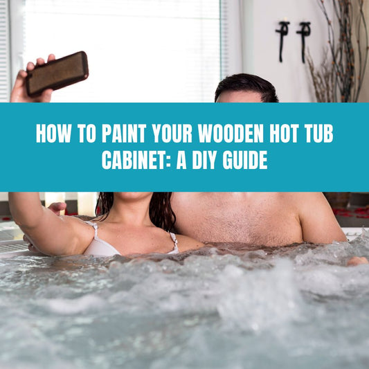 How to Paint Your Wooden Hot Tub Cabinet: A DIY Guide - AquaDoc