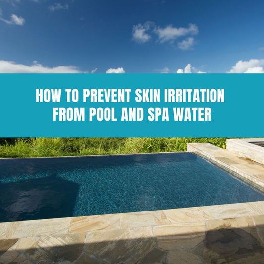 How to Prevent Skin Irritation  from pool and spa Water