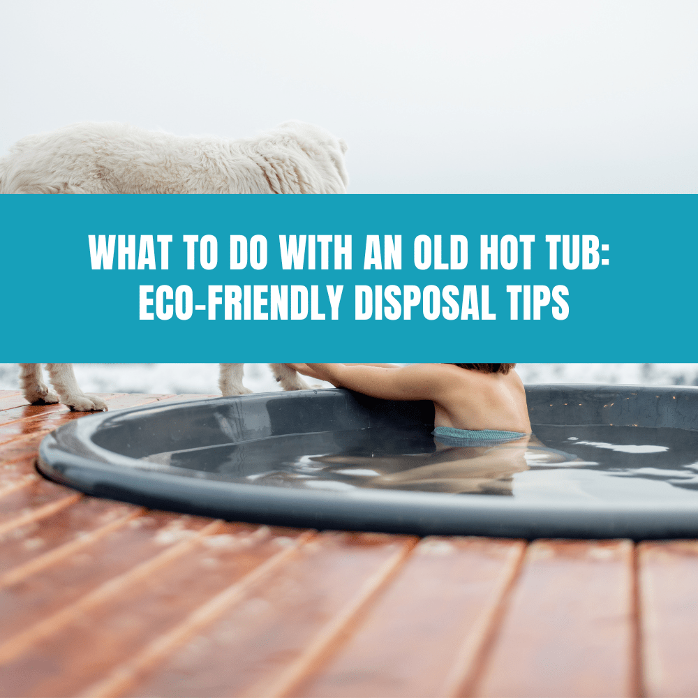 How to Refurbish and Use a Second-Hand Hot Tub - AquaDoc