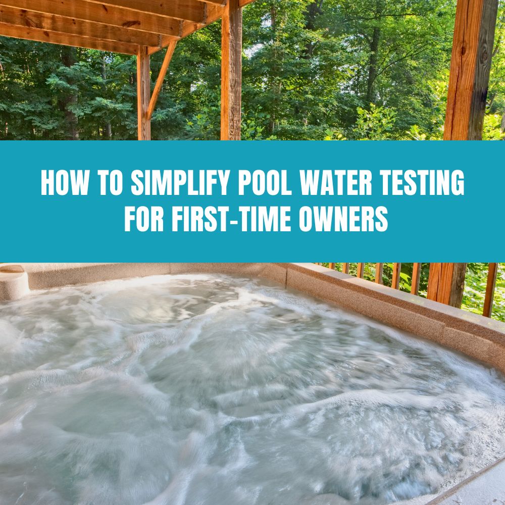 How to Simplify Pool Water Testing for First-Time Owners - AquaDoc