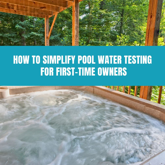 How to Simplify Pool Water Testing for First-Time Owners - AquaDoc