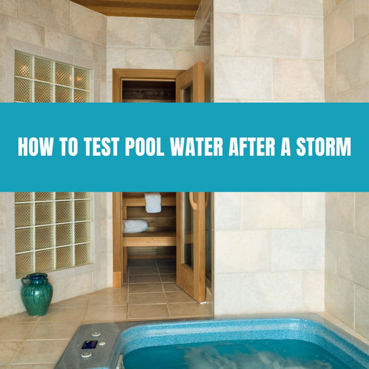 How to Test Pool Water After a Storm - AquaDoc