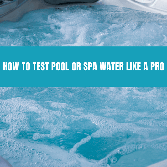 How to Test Pool or Spa Water Like a Pro - AquaDoc