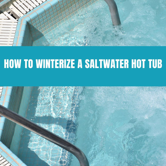 How to Winterize a Saltwater Hot Tub - AquaDoc