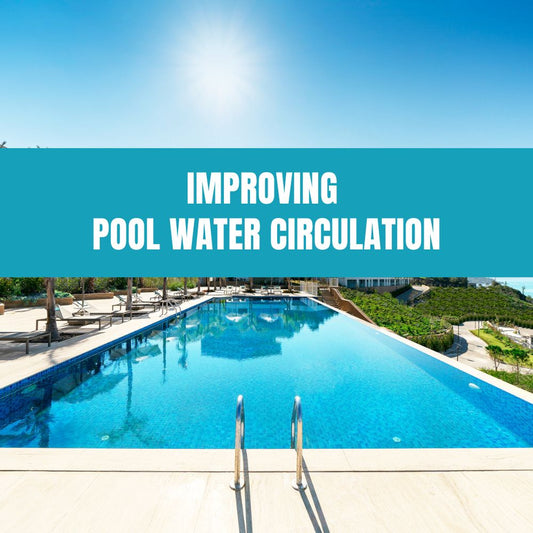 Improving Pool Water Circulation - AquaDoc