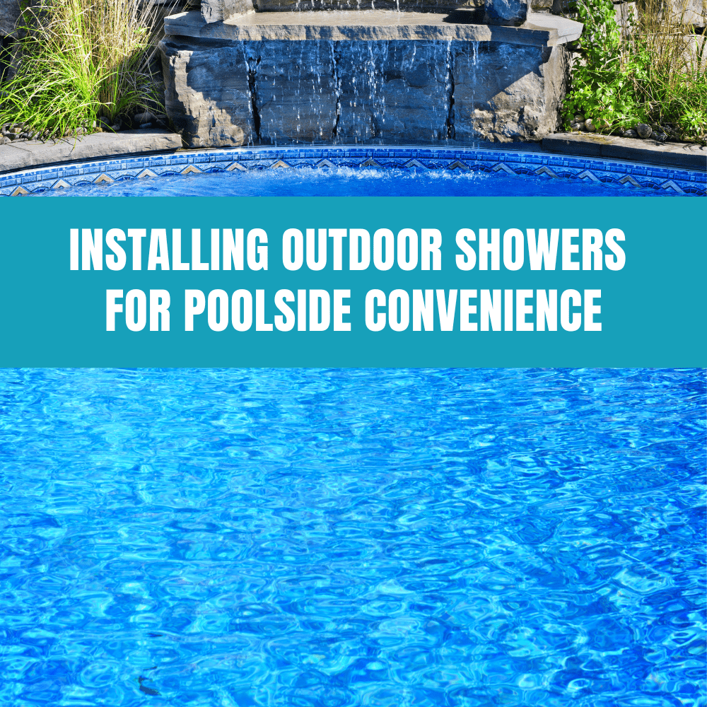 Installing Outdoor Showers for Poolside Convenience - AquaDoc