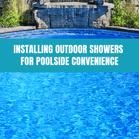 Installing Outdoor Showers for Poolside Convenience - AquaDoc