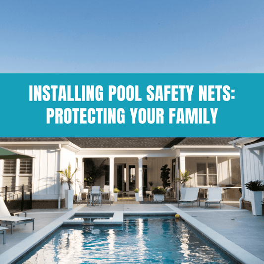 Installing Pool Safety Nets: Protecting Your Family - AquaDoc