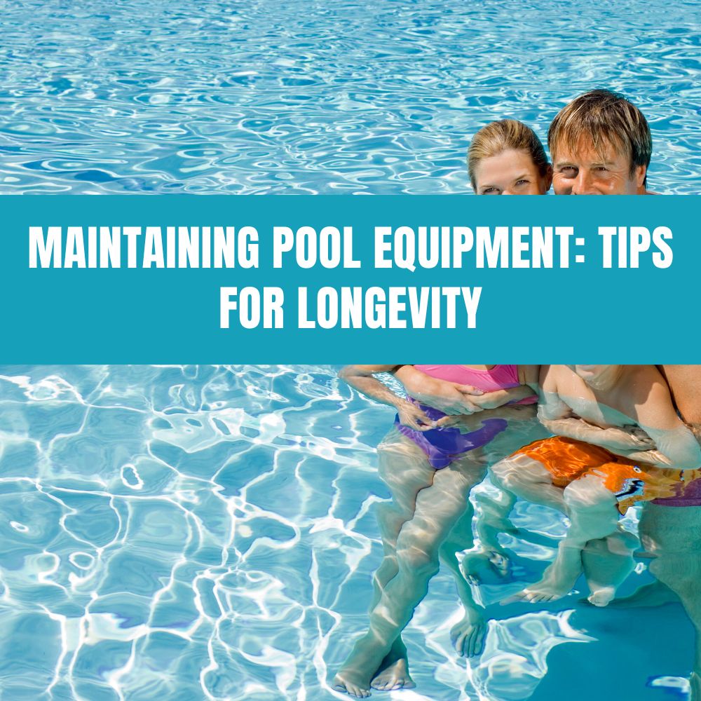 Maintaining Pool Equipment: Tips for Longevity - AquaDoc