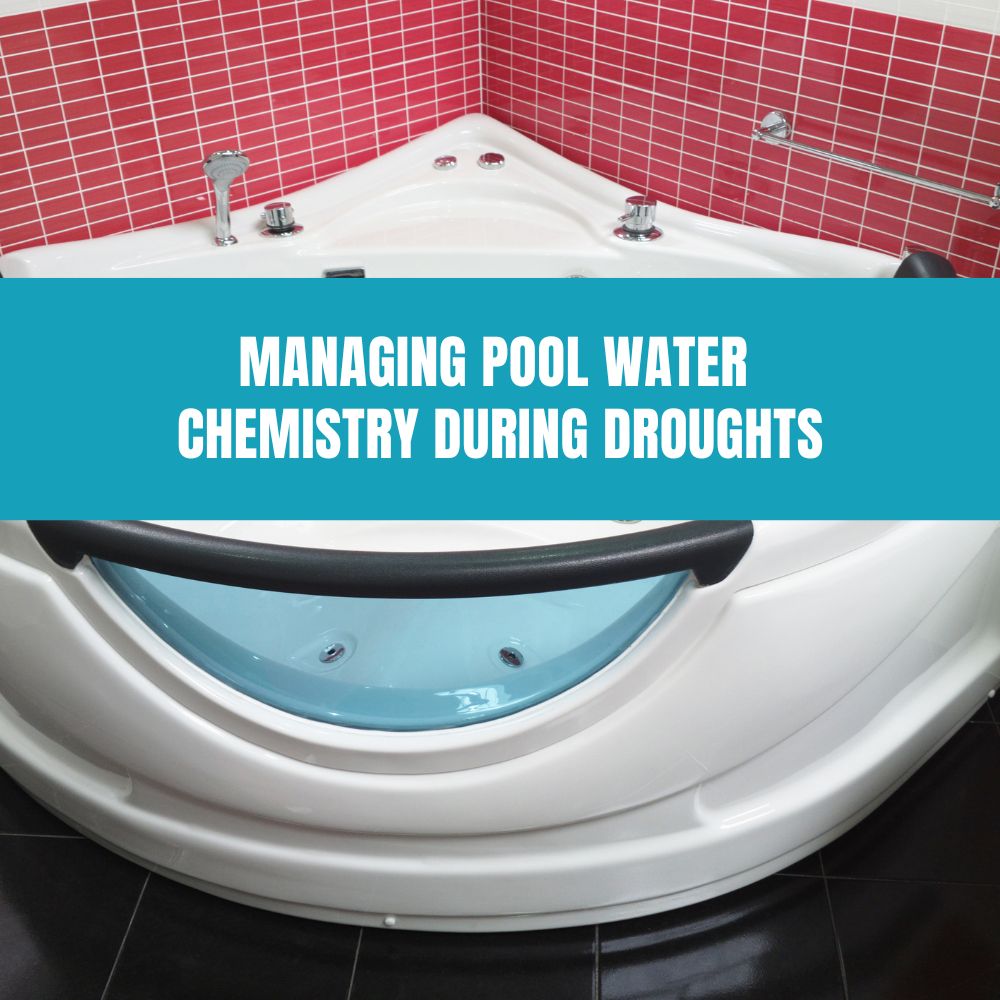 Managing Pool Water Chemistry During Droughts - AquaDoc