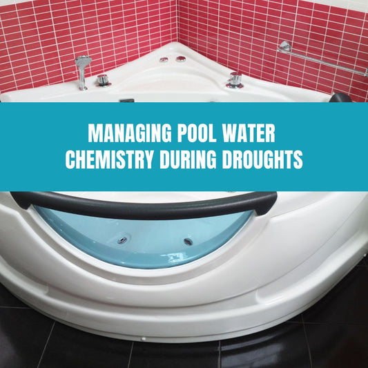 Managing Pool Water Chemistry During Droughts - AquaDoc