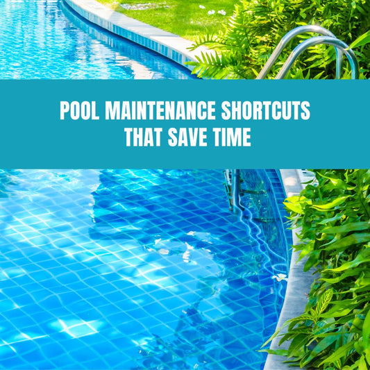 Pool Maintenance Shortcuts