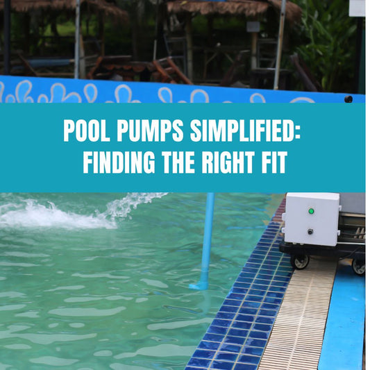 Pool Pumps Simplified: Finding the Right Fit - AquaDoc