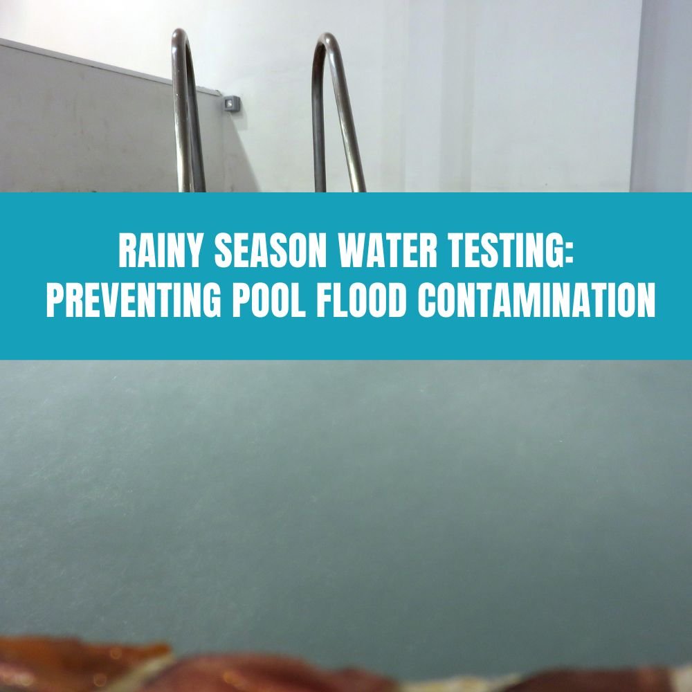 Rainy Season Water Testing: Preventing Pool Flood Contamination - AquaDoc