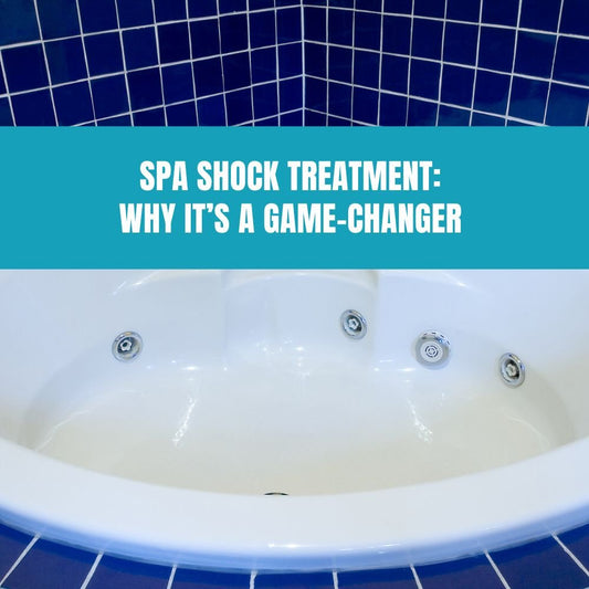 Spa Shock Treatment: Why It’s a Game-Changer - AquaDoc