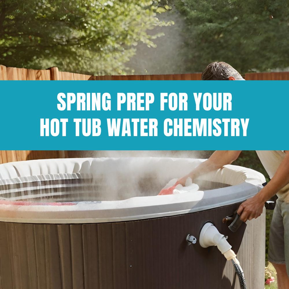 Maintaining water chemistry in spring: hot tub maintenance guide with balanced water chemistry tips