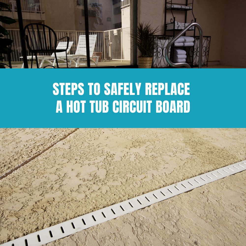 Steps to Safely Replace a Hot Tub Circuit Board - AquaDoc