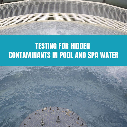 Testing for Hidden Contaminants in Pool and Spa Water - AquaDoc