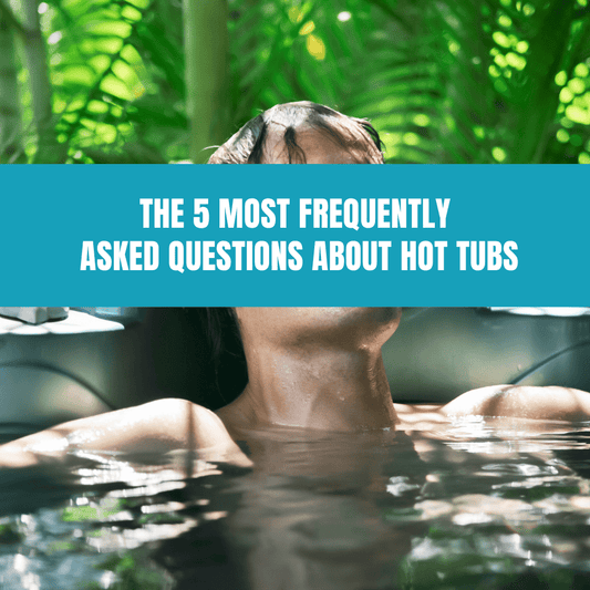 The 5 Most Frequently Asked Questions About Hot Tubs - AquaDoc