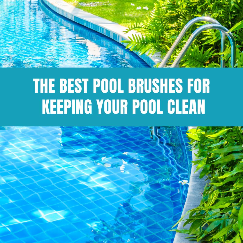 The Best Pool Brushes for Keeping Your Pool Clean - AquaDoc