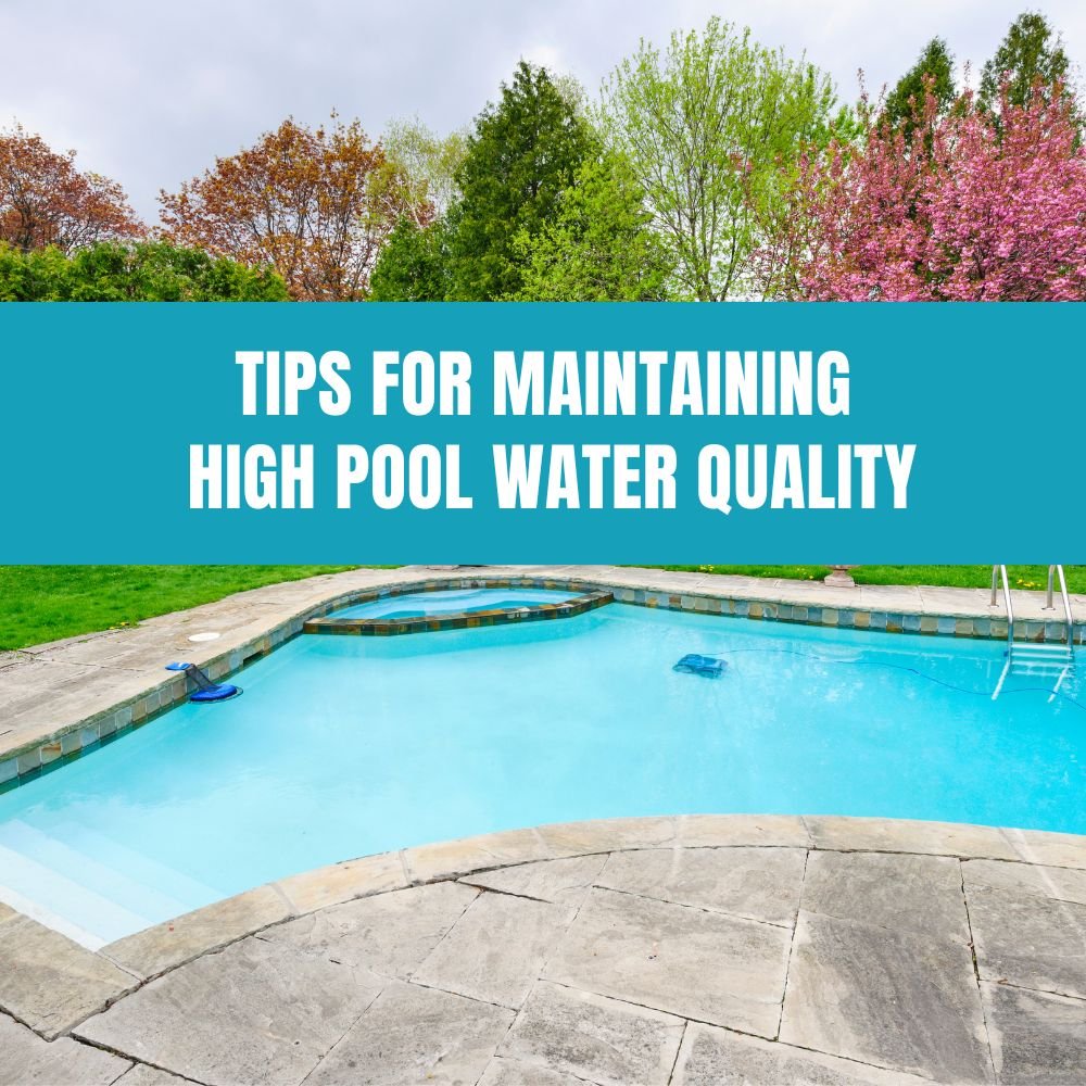 Tips for Maintaining High Pool Water Quality - AquaDoc