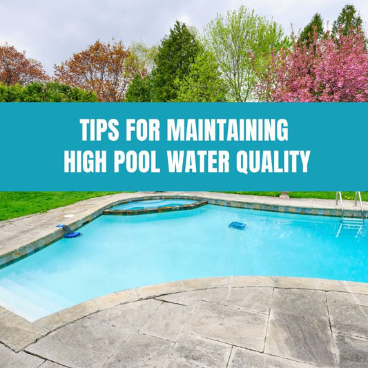 Tips for Maintaining High Pool Water Quality - AquaDoc