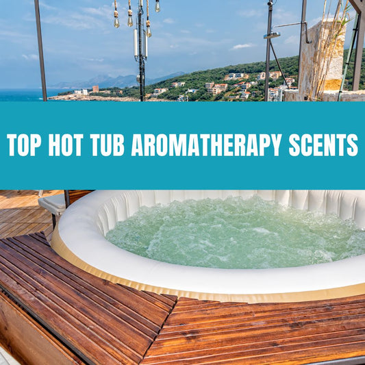 Top hot tub aromatherapy scents for relaxation and well-being