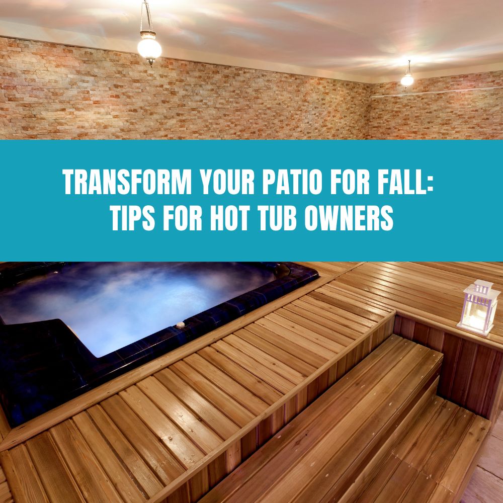 Transform Your Patio for Fall: Tips for Hot Tub Owners - AquaDoc
