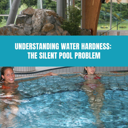 Understanding Water Hardness: The Silent Pool Problem - AquaDoc