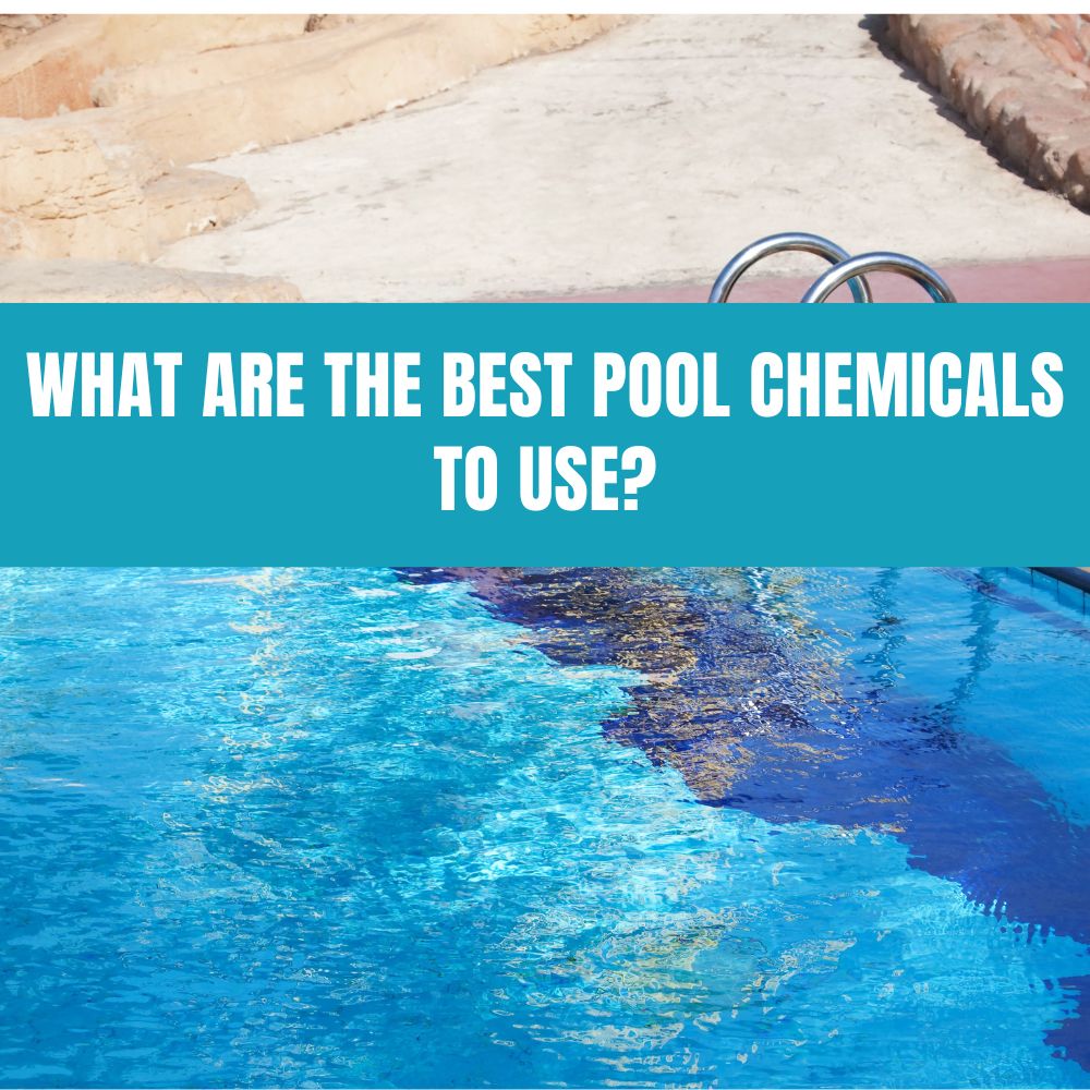 What Are the Best Pool Chemicals to Use? - AquaDoc