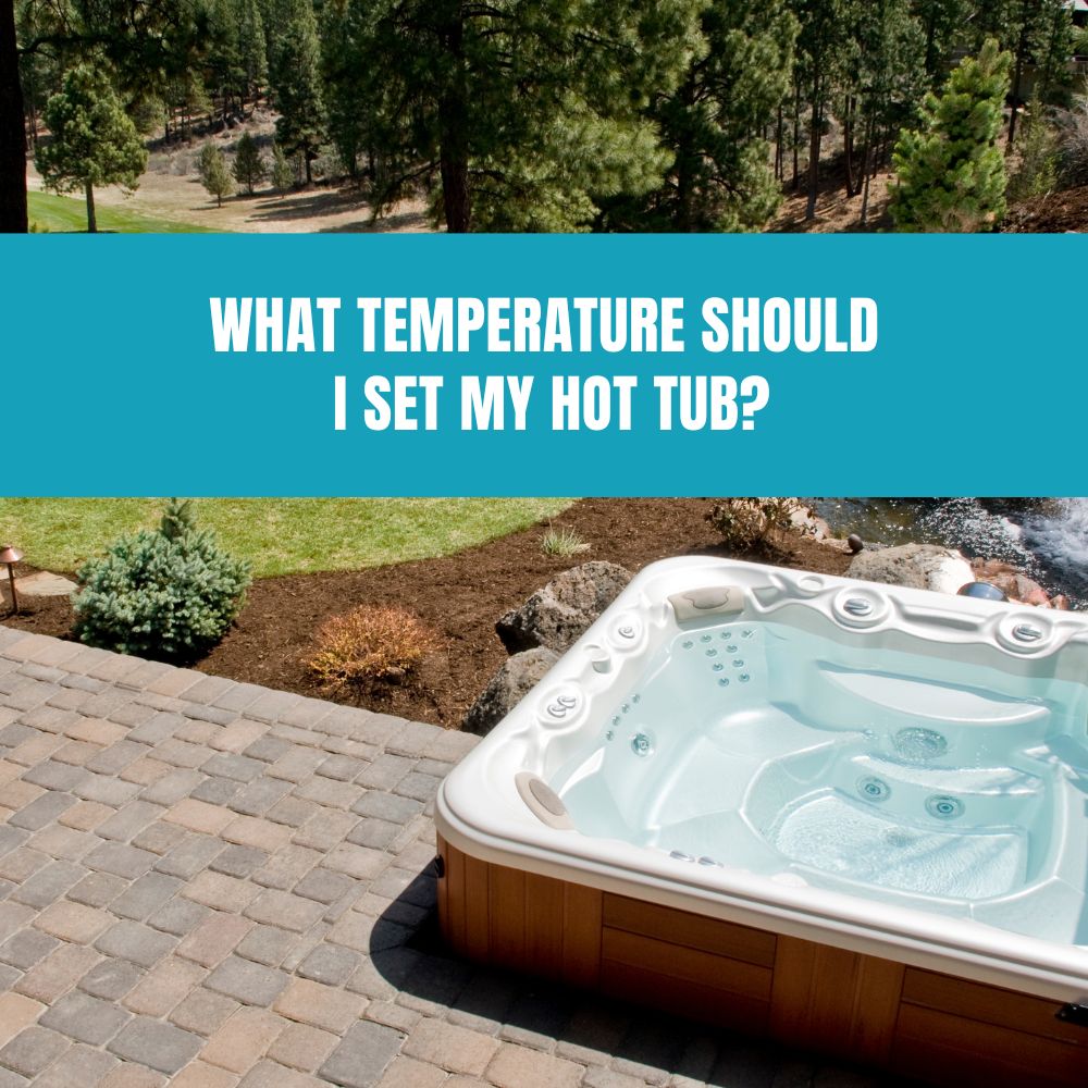 What Temperature Should I Set My Hot Tub? - AquaDoc