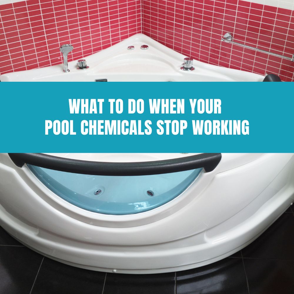 What to Do When Your Pool Chemicals Stop Working - AquaDoc