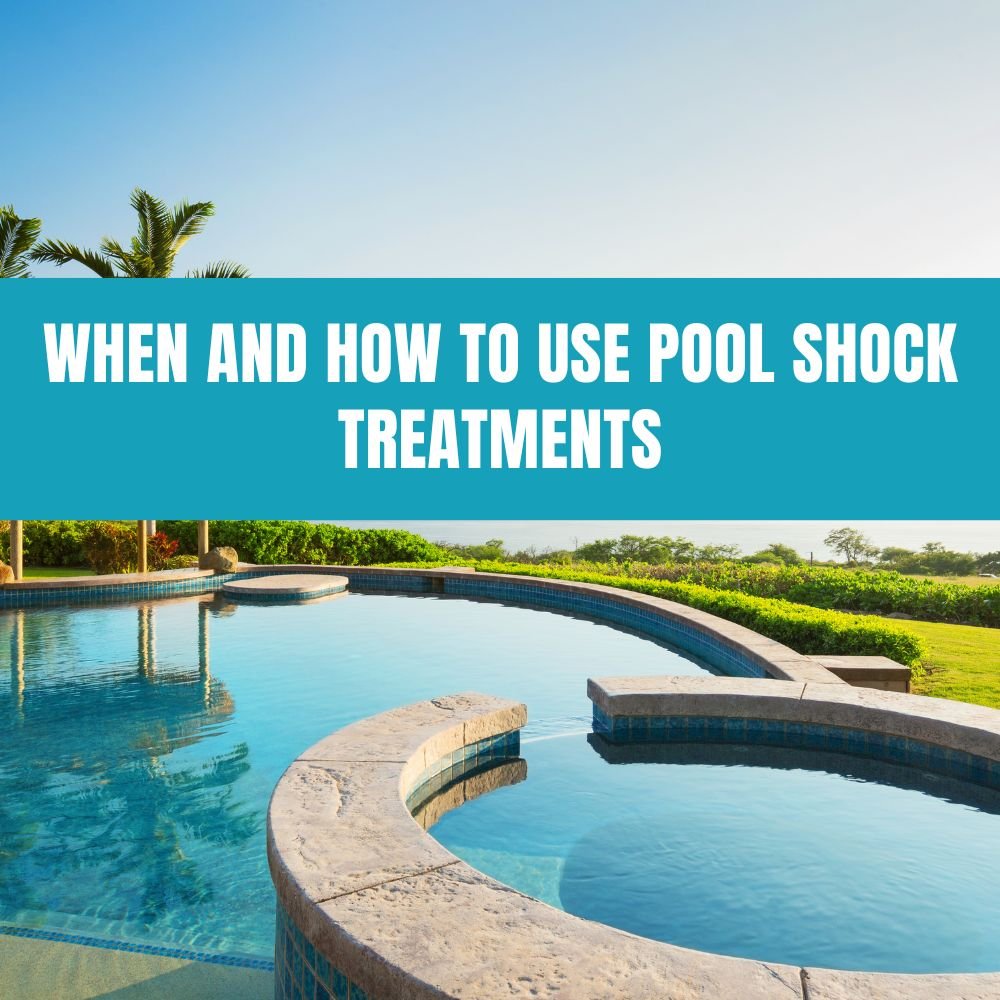 When and How to Use Pool Shock Treatments - AquaDoc