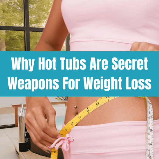 Why Hot Tubs Are Secret Weapons For Weight Loss - AquaDoc