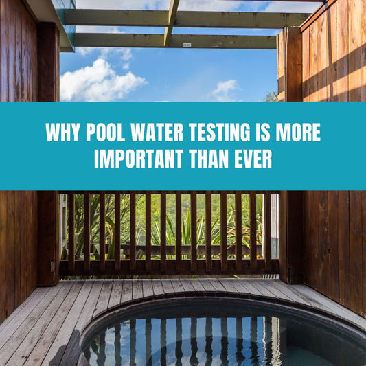 Why Pool Water Testing Is More Important Than Ever