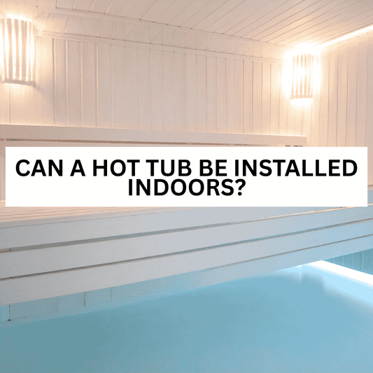 Can a hot tub be installed indoors? - AquaDoc