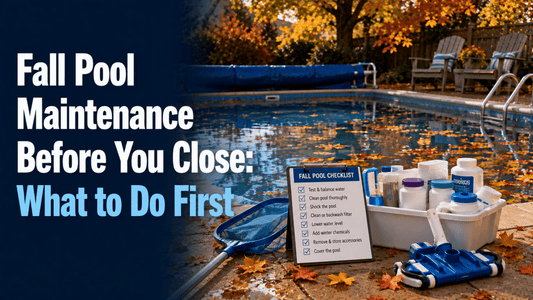 Fall Pool Maintenance Before You Close: What to Do First - AquaDoc