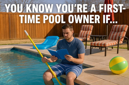You Know You’re a First-Time Pool Owner If… - AquaDoc