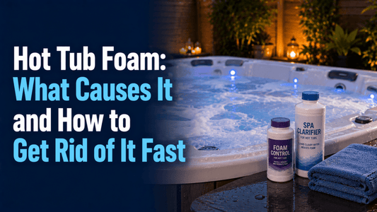 Hot Tub Foam: What Causes It and How to Get Rid of It Fast - AquaDoc