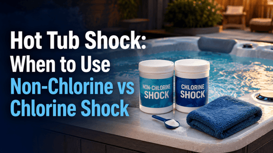 Hot Tub Shock: When to Use Non-Chlorine vs Chlorine Shock - AquaDoc