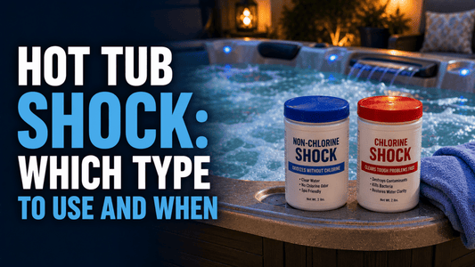 Hot Tub Shock: Which Type to Use and When - AquaDoc