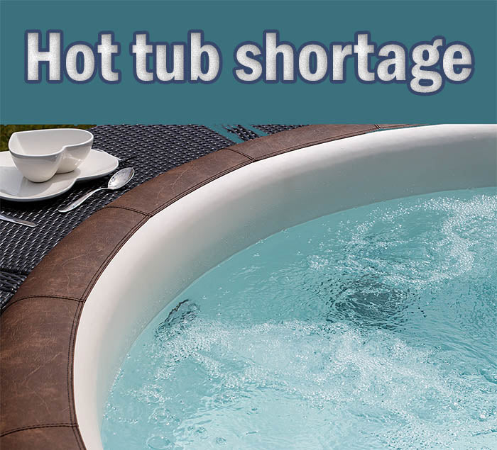 Hot Tubs are so Hot right now - They're Selling Out