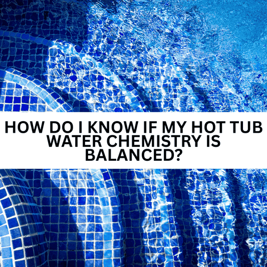 How Do I Know If My Hot Tub Water Chemistry Is Balanced? - AquaDoc