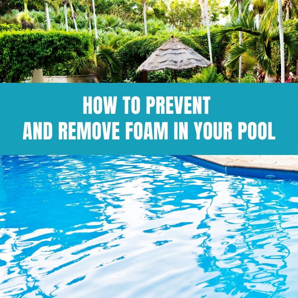 How to Prevent and Remove Foam in Your Pool - AquaDoc