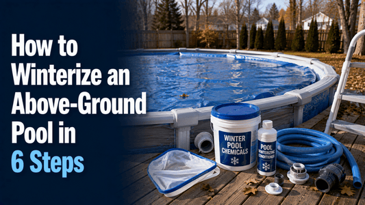How to Winterize an Above-Ground Pool in 6 Steps - AquaDoc