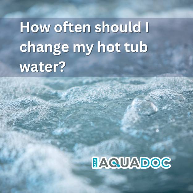 How Often Should You Change your Hot Tub Water?