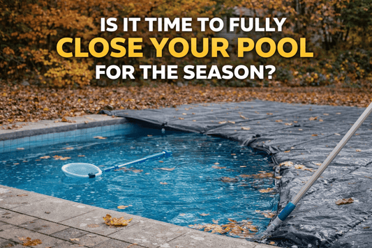 Is It Time to Fully Close Your Pool for the Season? - AquaDoc